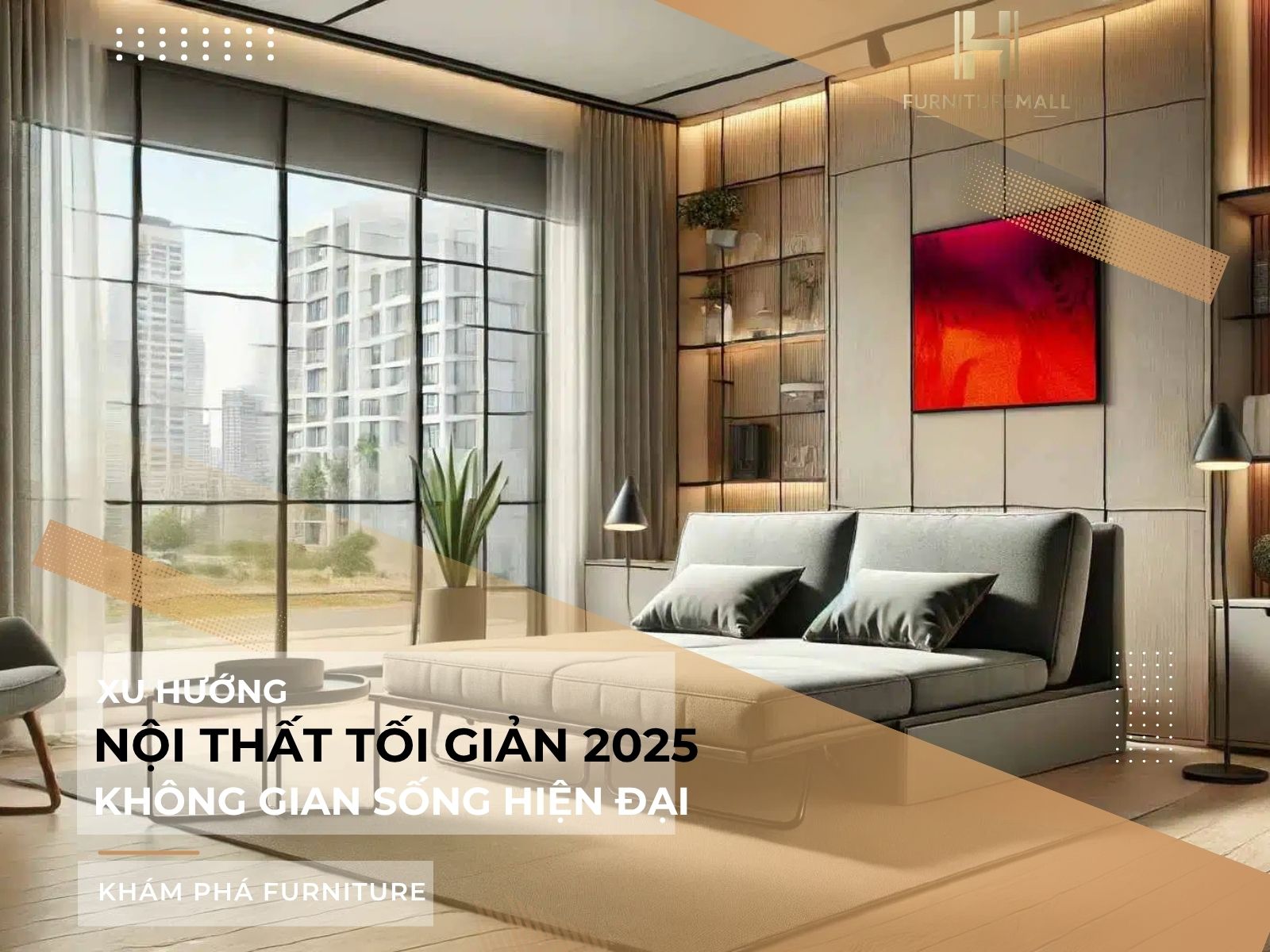 Xu hướng nội thất tối giản 2025: Tái định nghĩa không gian sống hiện đại