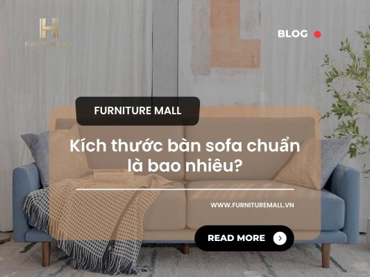 Kích thước bàn sofa chuẩn là bao nhiêu?