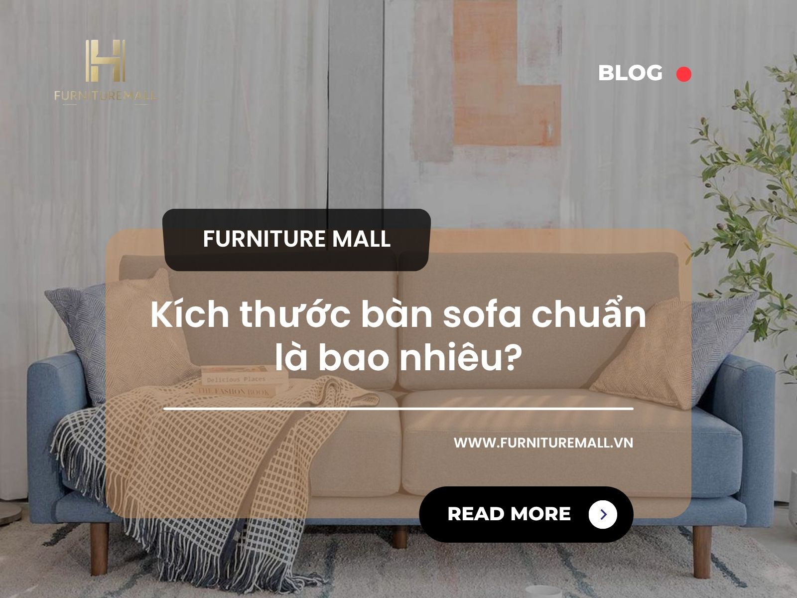 Kích thước bàn sofa chuẩn là bao nhiêu? Bảng kích thước Sofa chuẩn