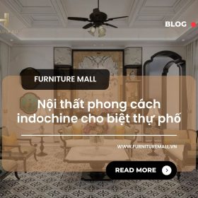 Nội thất phong cách indochine cho biệt thự phố