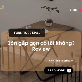 Bàn gấp gọn có tốt không? Review